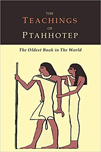 The Teachings of Ptahhotep: The Oldest Book in the World