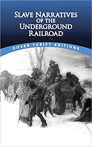 Slave Narratives of the Underground Railroad (Dover Thrift Editions) Paperback by Christine Rudisel (Editor), Bob Blaisdell (Editor)