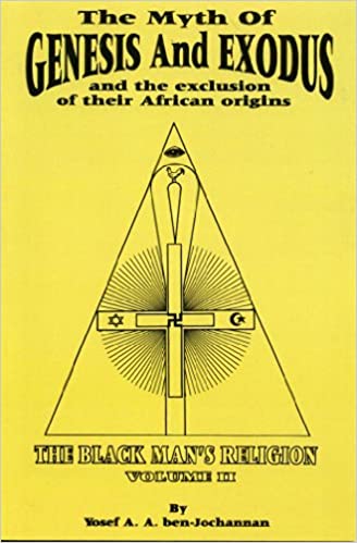 The Myth of Genesis and Exodus and the Exclusion of Their African Origins Paperback – December 1, 1996 by Yosef Ben-Jochannan