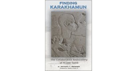 Finding Karakhamun: The Collaborative Rediscovery Of A Lost Tomb
