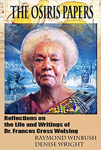 The Osiris Papers: Reflections on the Life and Writings of Dr. Frances Cress Welsing