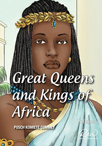 Great Queens and Kings of Africa Vol 1: Never leave an enemy behind (Real African Writers) 5th Edition by Pusch Commey