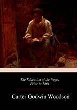 The Education of the Negro Prior to 1861 Paperback –by Carter Godwin Woodson